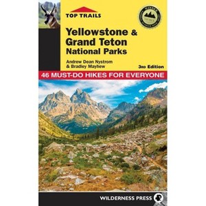 Top Trails: Yellowstone and Grand Teton National Parks - 3rd Edition by  Andrew Dean Nystrom & Bradley Mayhew (Paperback) - 1 of 1