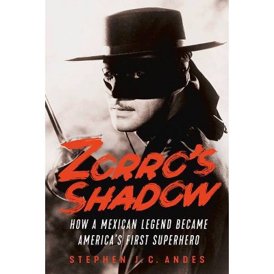 Zorro's Shadow - by  Stephen J C Andes (Paperback)