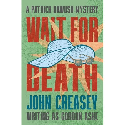 Wait for Death - by  John Creasey (Paperback)