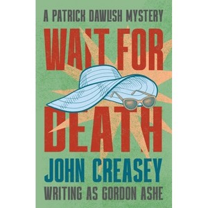 Wait for Death - by  John Creasey (Paperback) - 1 of 1
