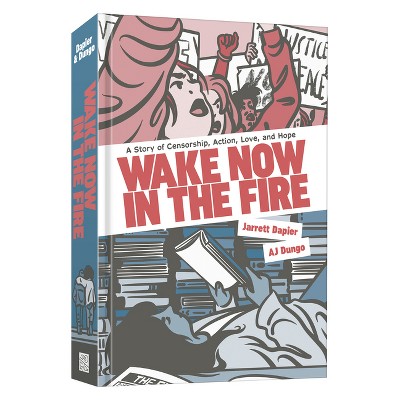 Wake Now in the Fire - by Jarrett Dapier