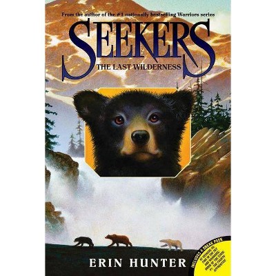 Seekers #4: The Last Wilderness - by  Erin Hunter (Paperback)