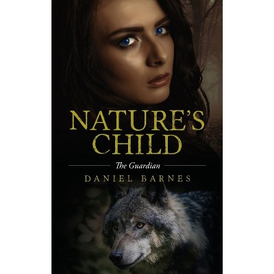 Nature's Child - by  Daniel Barnes (Paperback)