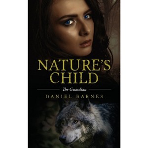 Nature's Child - by  Daniel Barnes (Paperback) - 1 of 1