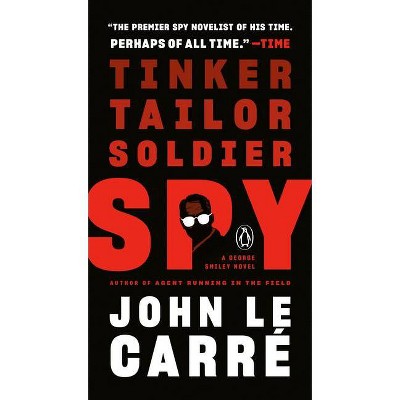 Tinker, Tailor, Soldier, Spy - by  John Le Carré (Paperback)