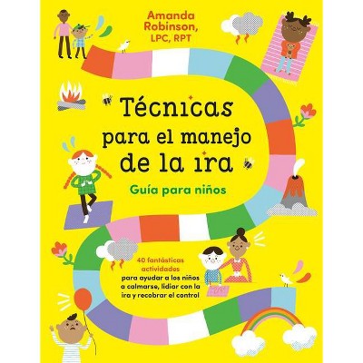 Técnicas Para El Manejo de la Ira: Guía Para Niños - by  Amanda Robinson (Paperback)