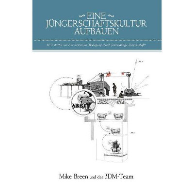 Eine Jüngerschaftskultur Aufbauen - by  Mike Breen (Paperback)