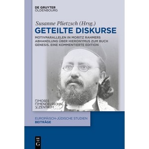 Geteilte Diskurse - (Europäisch-Jüdische Studien - Beiträge) by  Susanne Plietzsch (Hardcover) - 1 of 1