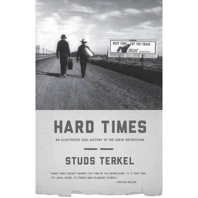 Hard Times - by  Studs Terkel (Paperback)