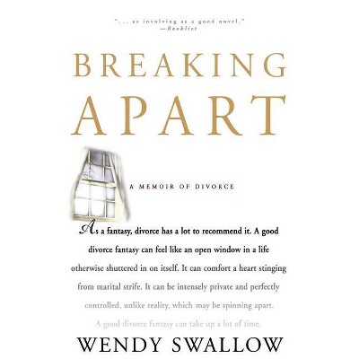 Breaking Apart - by  Wendy Swallow (Paperback)