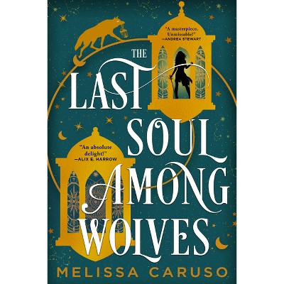 The Last Soul Among Wolves - (Echo Archives) by  Melissa Caruso (Paperback)