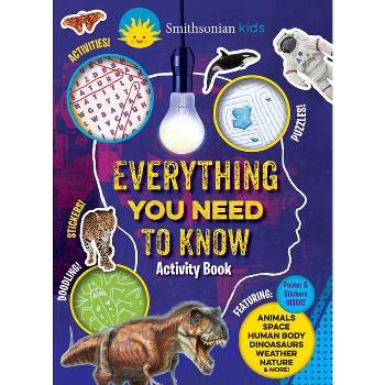 Smithsonian Everything You Need to Know Activity Book - by  Editors of Silver Dolphin Books (Paperback)