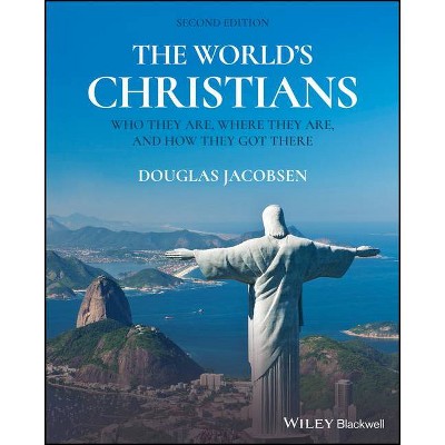 The World's Christians - 2nd Edition by  Douglas Jacobsen (Paperback)