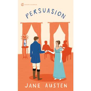 Persuasion - (Signet Classics) by  Jane Austen (Paperback)