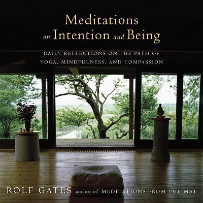 Meditations on Intention and Being - (Anchor Books Original) by  Rolf Gates (Paperback)