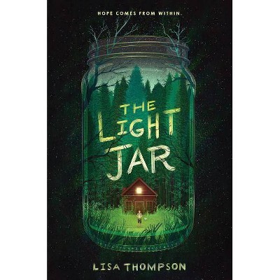The Light Jar - by  Lisa Thompson (Hardcover)