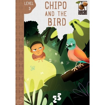 Chipo and the Bird - by  David Chiza Gondwe (Paperback)