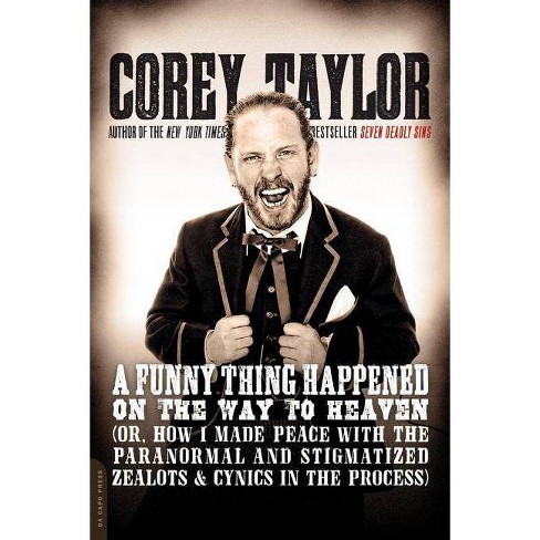 A Funny Thing Happened On The Way To Heaven - By Corey Taylor (paperback) :  Target