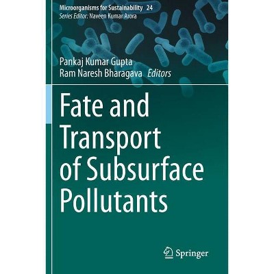 Fate and Transport of Subsurface Pollutants - by  Pankaj Kumar Gupta & Ram Naresh Bharagava (Paperback)