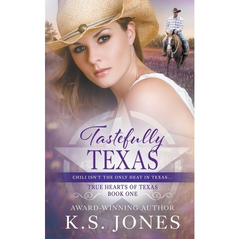 Tastefully Texas - (True Hearts of Texas) by  K S Jones (Paperback) - image 1 of 1