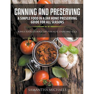 Canning and Preserving - by  Samantha Michaels (Paperback)