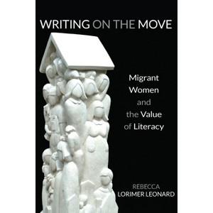 Writing on the Move - (Composition, Literacy, and Culture) by  Rebecca Lorimer Leonard (Paperback) - 1 of 1