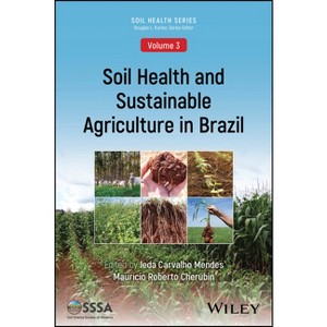 Soil Health and Sustainable Agriculture in Brazil - (Asa, Cssa, and Sssa Books) by  Ieda Carvalho Mendes & Mauricio Roberto Cherubin (Paperback) - 1 of 1