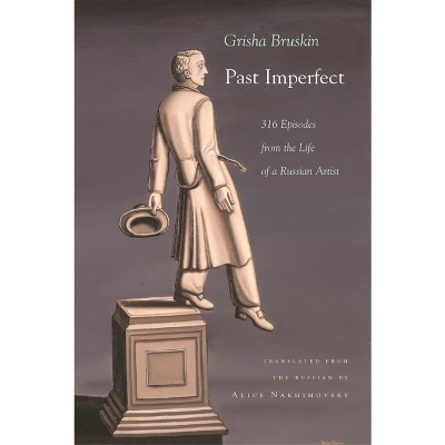 Past Imperfect - (Judaic Traditions in Literature, Music, and Art) by  Grisha Bruskin (Hardcover)