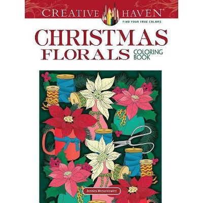 Creative Haven Christmas Florals Coloring Book - (Adult Coloring) by  Jessica Mazurkiewicz (Paperback)