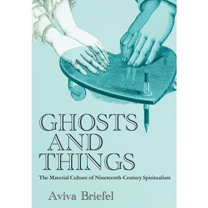 Ghosts and Things - by  Aviva Briefel (Hardcover) - 1 of 1