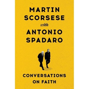 Conversations on Faith - by  Martin Scorsese & Antonio Spadaro (Hardcover) - 1 of 1