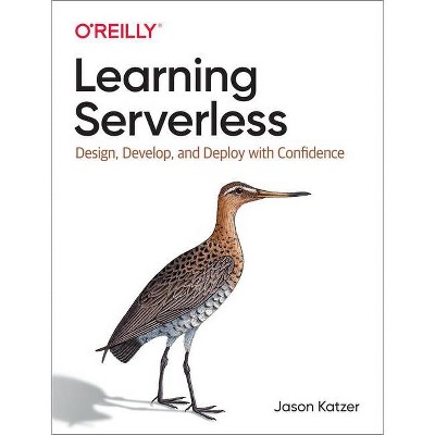 Learning Serverless - by  Jason Katzer (Paperback)