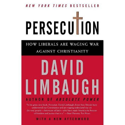 Persecution - by  David Limbaugh (Paperback)