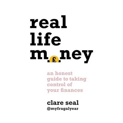 Real Life Money - by  Clare Seal (Paperback)