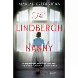 The Lindbergh Nanny - by  Mariah Fredericks (Hardcover)