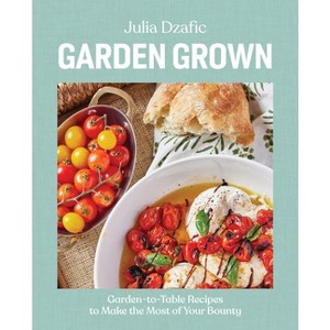 Garden Grown - by  Julia Dzafic (Hardcover) - 1 of 1