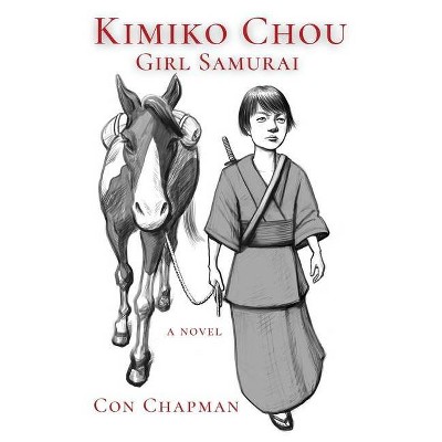 Kimiko Chou, Girl Samurai - by  Con Chapman (Paperback)