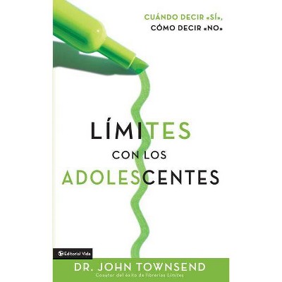  Límites Con Los Adolescentes - by  John Townsend (Paperback) 