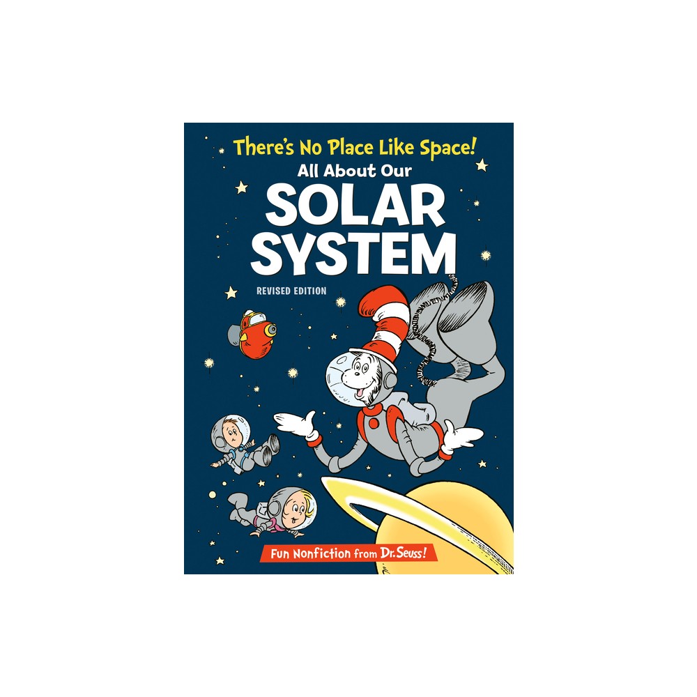 Theres No Place Like Space: All About Our Solar System - Cat in the Hats Learning Library by Tish Rabe (Hardcover)