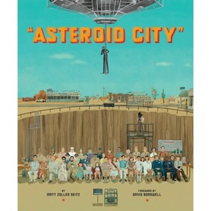 The Wes Anderson Collection: Asteroid City - by  Matt Zoller Seitz (Hardcover) - 1 of 1