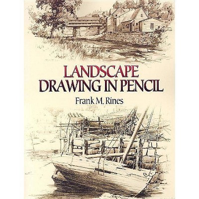 Landscape Drawing in Pencil - (Dover Art Instruction) by  Frank M Rines (Paperback)