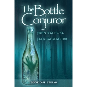 The Bottle Conjuror - by  John Kachuba & Jack Gagliardo (Paperback) - 1 of 1