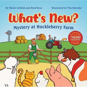 What's New? Mystery at Huckleberry Farm - by  Meish Goldish & Brad Ross (Hardcover) - 1 of 1