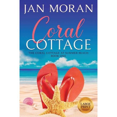 Coral Cottage - (Coral Cottage at Summer Beach) Large Print by  Jan Moran (Paperback)