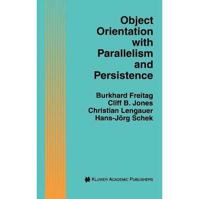Object Orientation with Parallelism and Persistence - (The Springer International Engineering and Computer Science) (Hardcover)