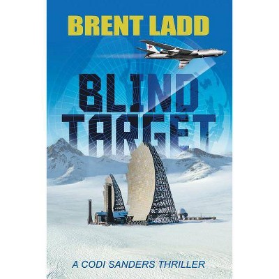 Blind Target - by  Brent Ladd (Paperback)