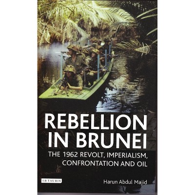 Rebellion in Brunei - by  Harun Abdul Majid (Paperback)