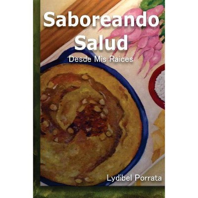 Saboreando Salud - by  Lydibel Porrata (Paperback)