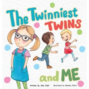 The Twinniest Twins and Me - by  Amy Kuhr (Hardcover) - 1 of 1