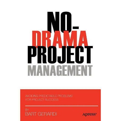 No-Drama Project Management - by  Bart Gerardi (Paperback)